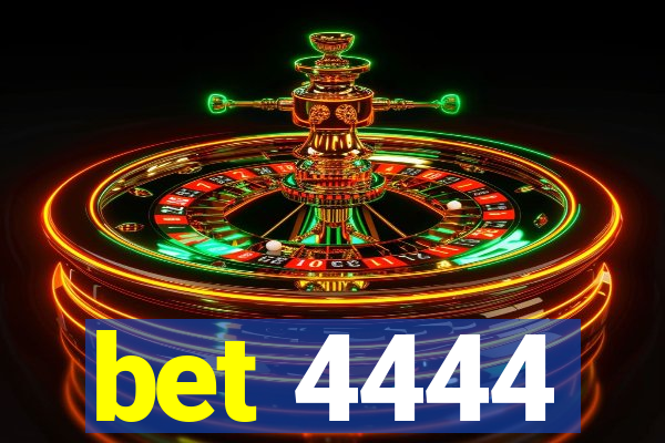 bet 4444